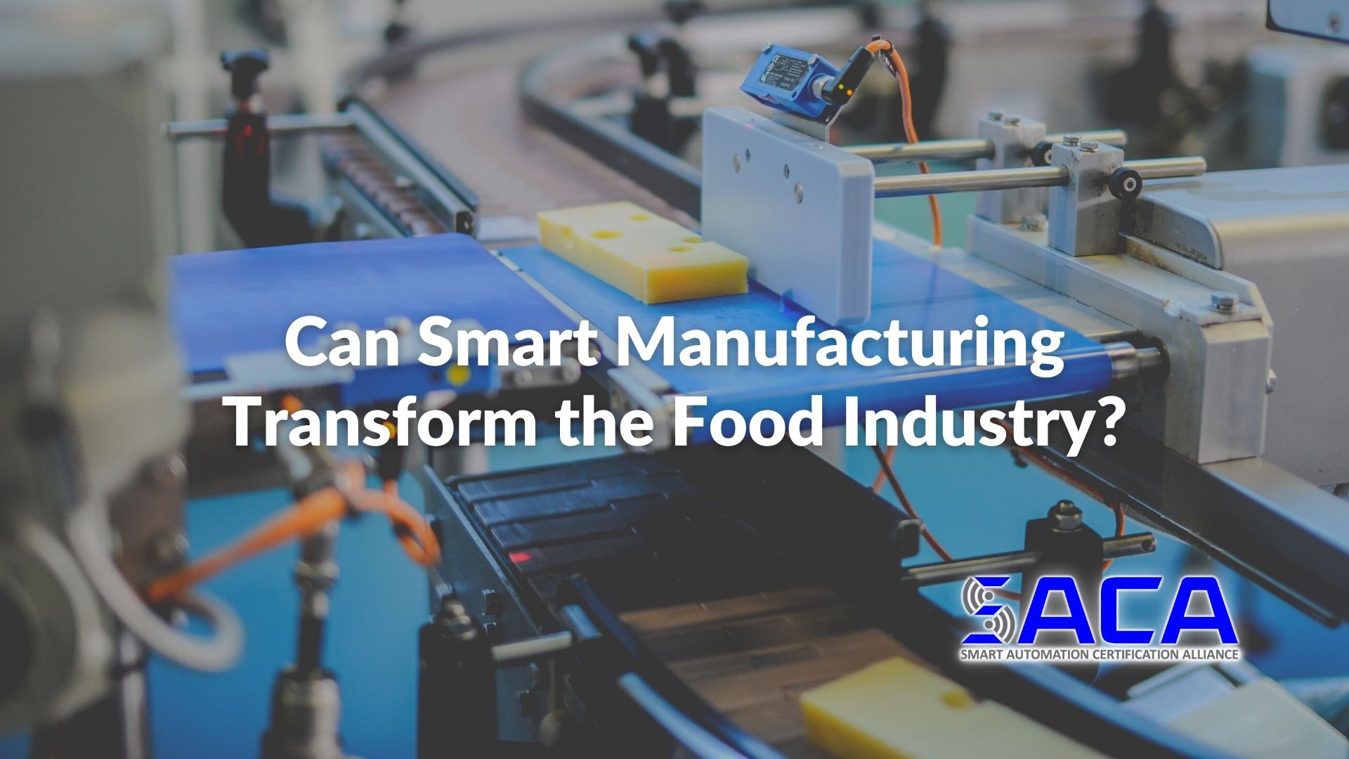 SACA - Can Smart Manufacturing Transform the Food Industry