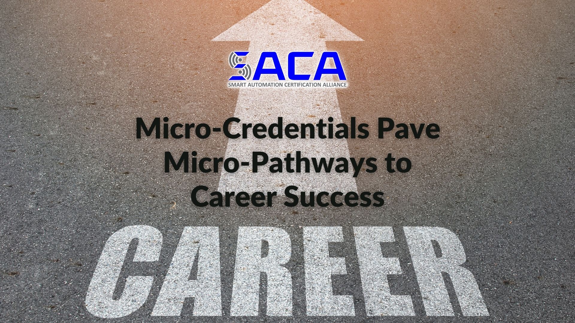SACA - Micro-Credentials Pave Micro-Pathways to Career Success