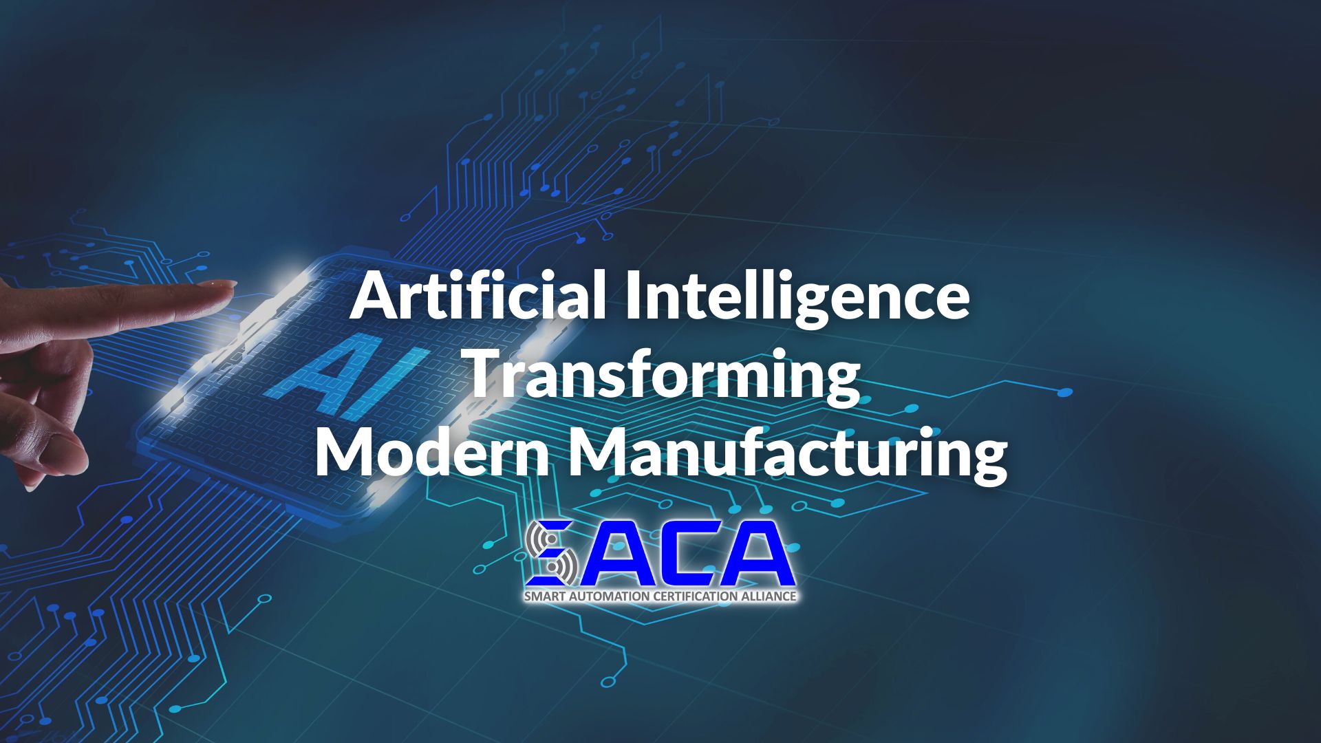 SACA - Artificial Intelligence Transforming Modern Manufacturing