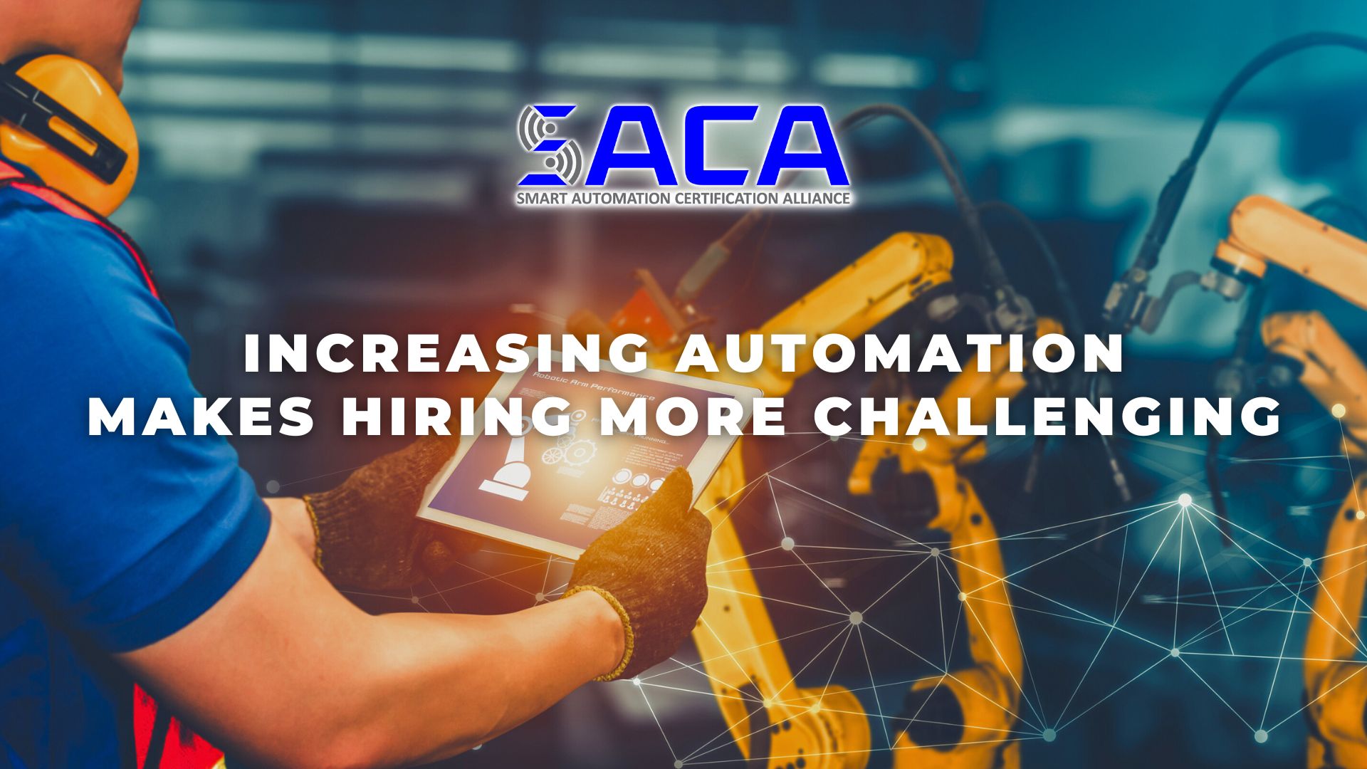 SACA - Increasing Automation Makes Hiring More Challenging